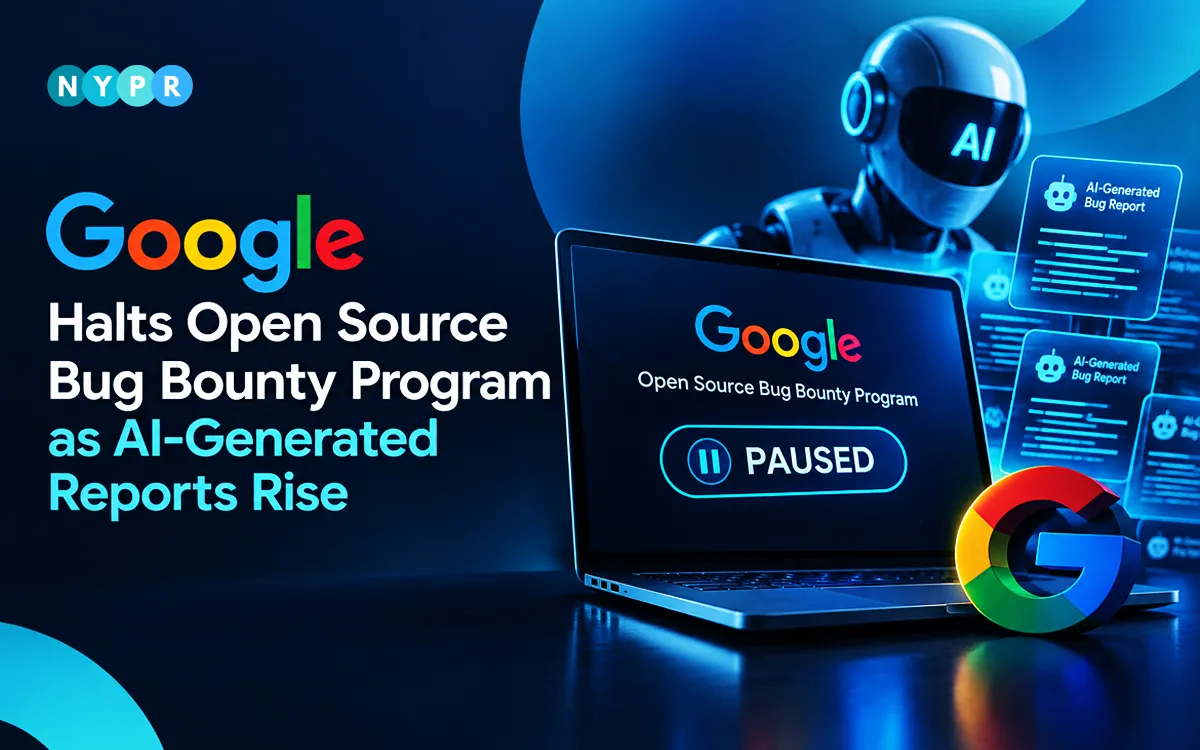 Google open source bug bounty program pauses new product reports after a surge in invalid automated AI submissions and plans a 2027 update.